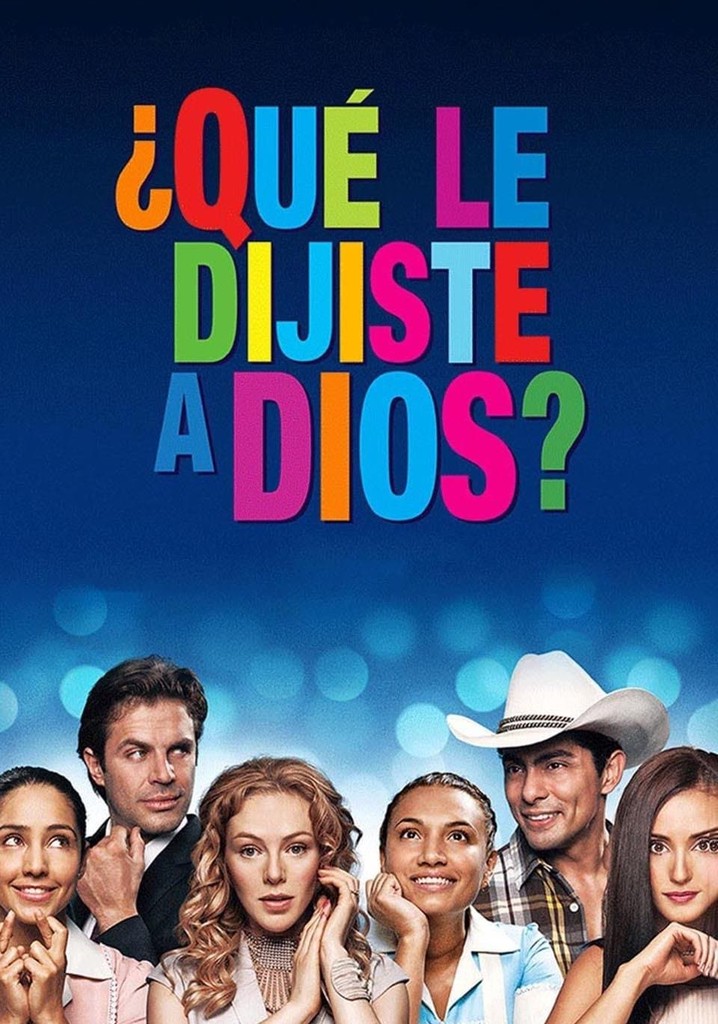 Que Le Dijiste A Dios Película Ver Online En Español